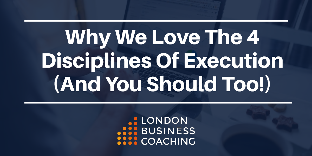 Why We Love The 4 Disciplines Of Execution
